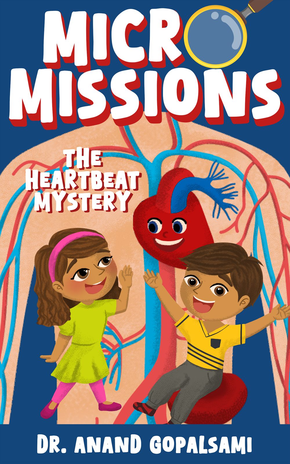 Cover of Micro Missions: The Heartbeat Mystery by Dr. Anand Gopalsami. Tyler and Tia stand inside a giant chest, waving beside a smiling red cartoon heart, surrounded by red and blue blood vessels.